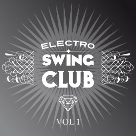 Electro Swing Club Vol.1
